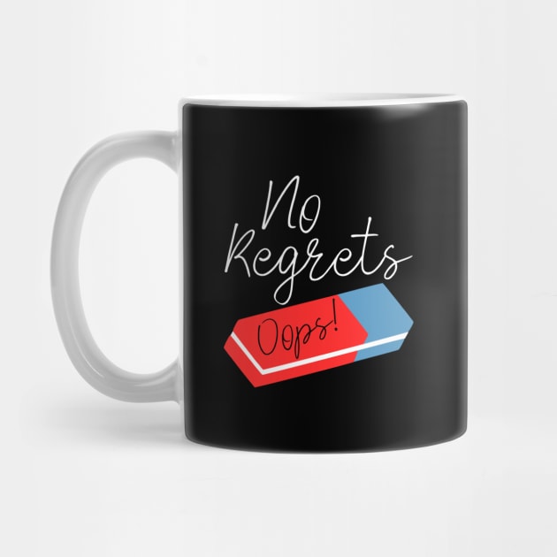 Funny No Regrets Eraser by kapotka